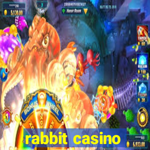 rabbit casino